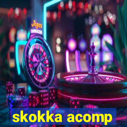 skokka acomp